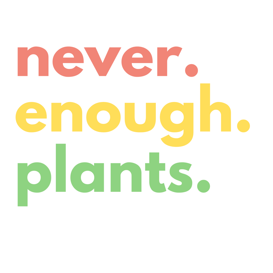 Never Enough Plants Tee